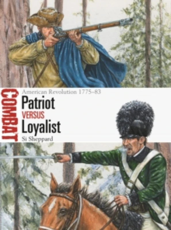 Image of Patriot vs Loyalist : American Revolution 1775-83 Paperback / softback