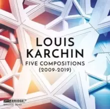 Image of Louis Karchin: Five Compositions