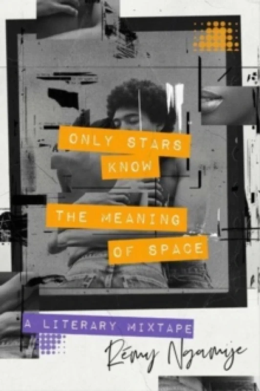 Image of Only Stars Know the Meaning of Space : A Literary Mixtape Hardback