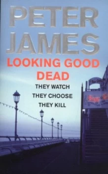 Image of Looking Good Dead by Peter James Paperback