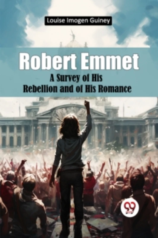 Image of Robert Emmet a Survey of His Rebellion and of His Romance Paperback / softback