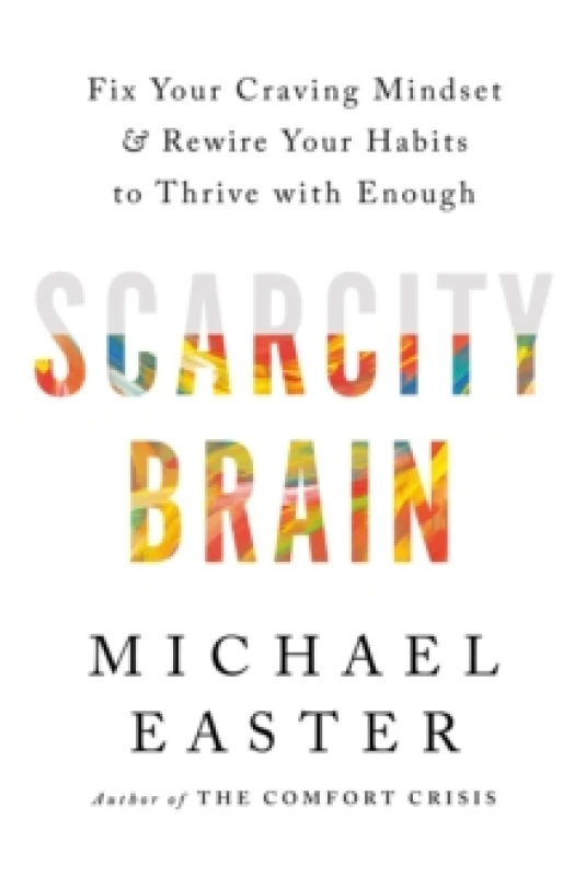 Image of Scarcity Brain. Hardback. By Michael Easter Books