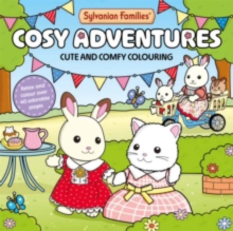 Image of Sylvanian Families Cosy Adventures : Cute and Comfy Colouring for All Ages Paperback / softback