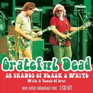 Image of 50 Shades of Black & White With a Touch of Grey New Jersey Broadcast 1987 by Grateful Dead CD Album