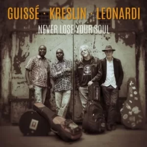 Image of Never Lose Your Soul by Guisse Kreslin Leonardi CD Album