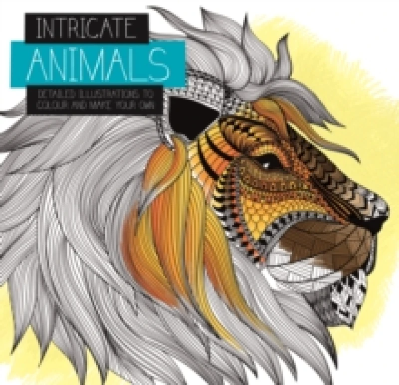 Image of Intricate Animals : Detailed illustrations to colour and make your own Paperback / softback