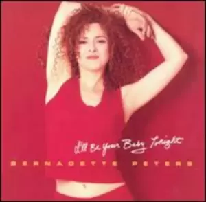 Image of Bernadette Peters - I'll Be Your Baby Tonight CD Album - Used
