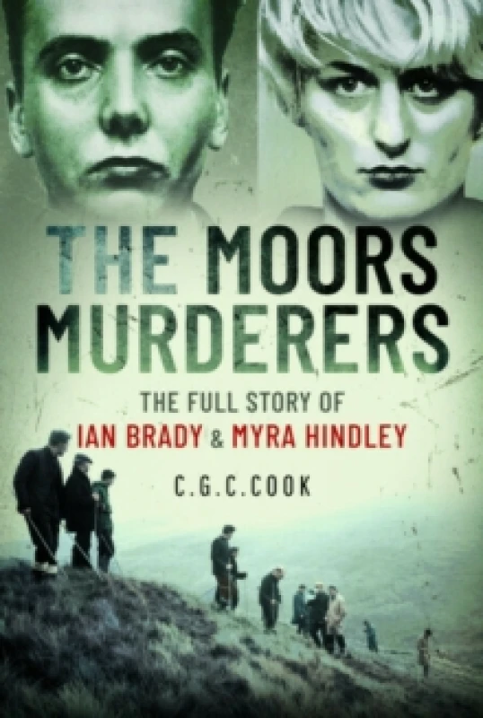 Image of The Moors Murderers : The Full Story of Ian Brady and Myra Hindley Paperback / softback