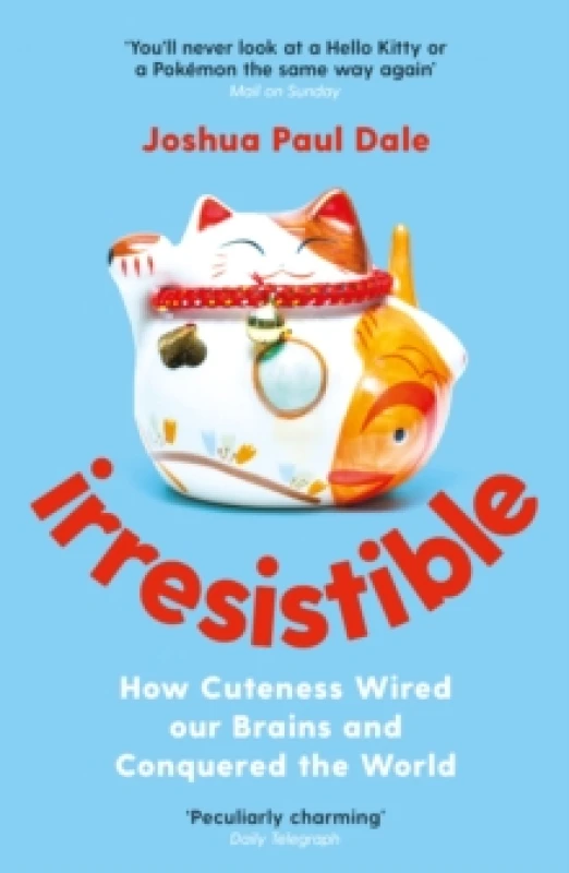 Image of Irresistible : How Cuteness Wired our Brains and Conquered the World Paperback / softback