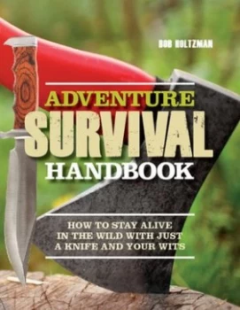 Image of Adventure Survival Handbook by Bob Holtzman Hardback