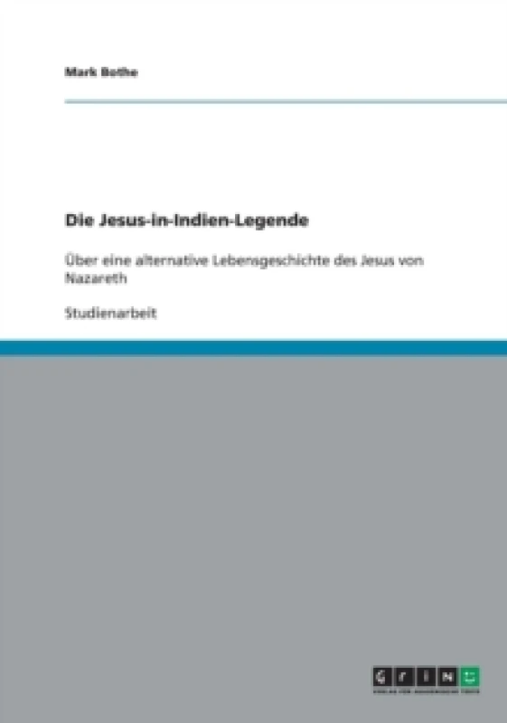 Image of Die Jesus-in-Indien-Legende. Uber eine alternative Lebensgeschichte des Jesus von Nazareth Paperback / softback