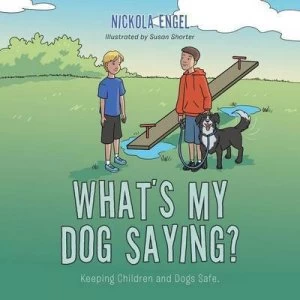 Image of Whats My Dog Saying by Nickola Engel Paperback
