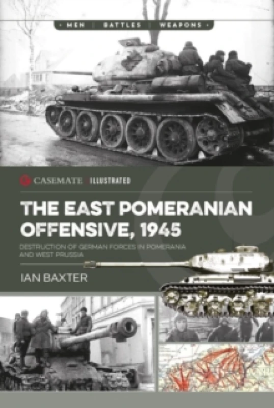 Image of The East Pomeranian Offensive, 1945 : Destruction of German forces in Pomerania and West Prussia Paperback / softback