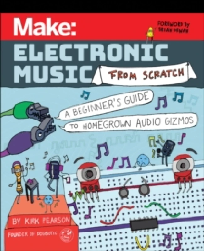 Image of Make: Electronic Music from Scratch : A Beginner's Guide to Homegrown Audio Gizmos Paperback / softback