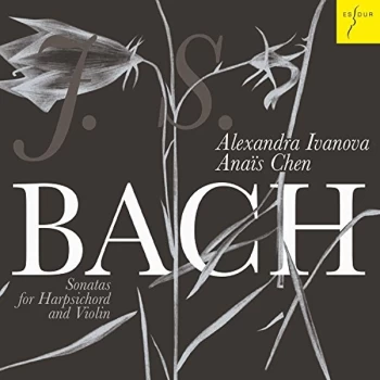Image of Ana&iuml;s Chen & Alexandra Ivanova - J.S. Bach: Sonatas for Harpsichord and Violin CD