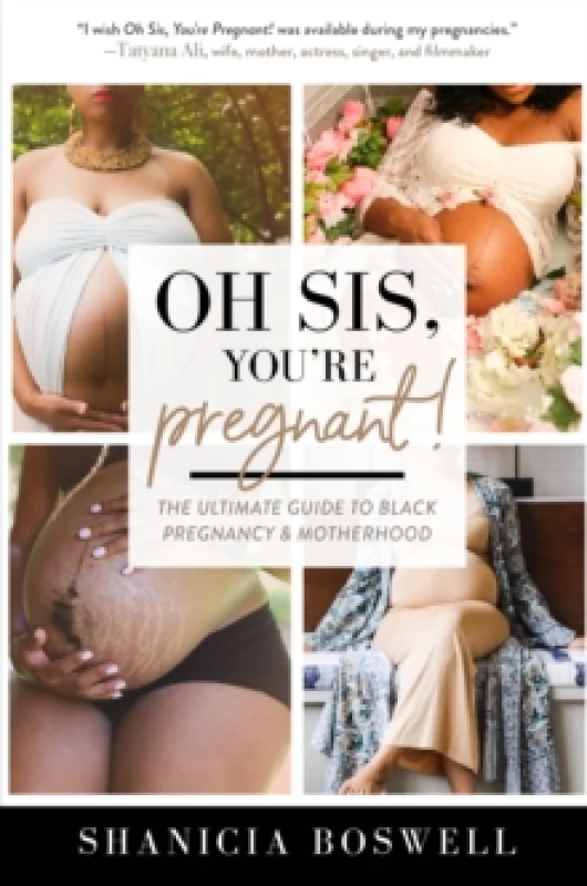 Image of Oh Sis, You're Pregnant! : The Ultimate Guide to Black Pregnancy & Motherhood (Gift For New Moms) Hardback