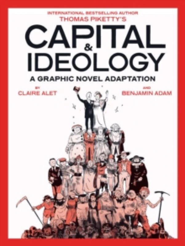 Image of Capital & Ideology: A Graphic Novel Adaptation : Based on the Book by Thomas Piketty, the Bestselling Author of Capital in the 21st Century and Capita
