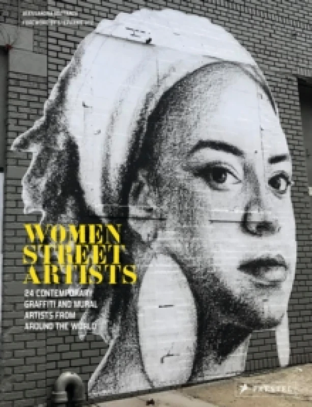 Image of Women Street Artists : 24 Contemporary Graffiti and Mural Artists from around the World Hardback