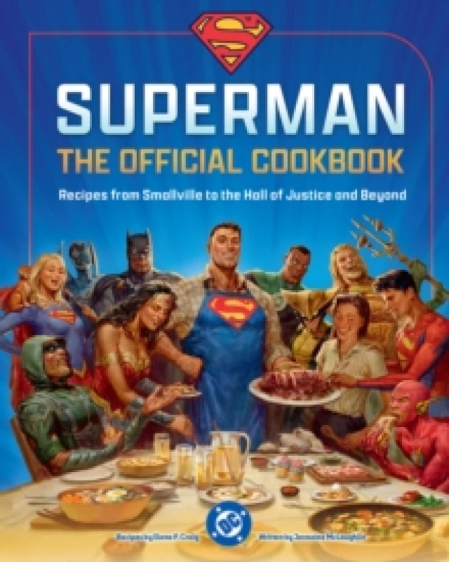 Image of DC:Superman: The Official Cookbook : Recipes from Smallville to the Hall of Justice and Beyond Hardback