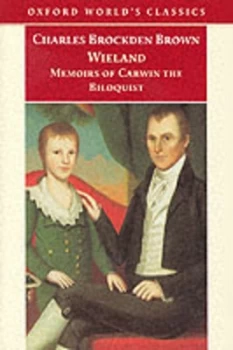 Image of Wieland or the Transformation and Memoirs of Carwin the Biloquist by Charles Brockden Brown Paperback