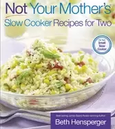 Image of not your mothers slow cooker recipes for two