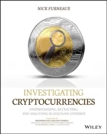 Image of Investigating Cryptocurrencies : Understanding, Extracting, and Analyzing Blockchain Evidence