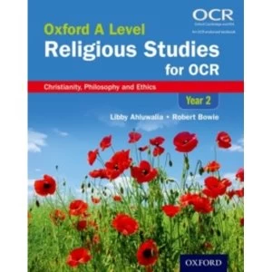 Image of Oxford A Level Religious Studies for OCR: Year 2 Student Book : Christianity, Philosophy and Ethics