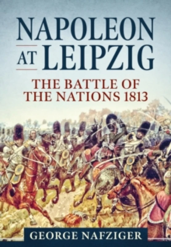 Image of Napoleon at Leipzig : The Battle of the Nations 1813 Paperback / softback