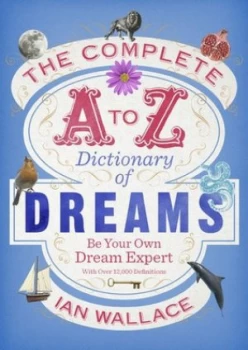 Image of The Complete a to Z Dictionary of Dreams by Ian Wallace Paperback