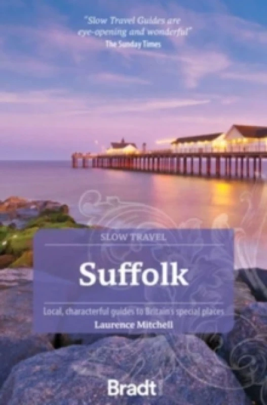 Image of Suffolk (Slow Travel) : Local, characterful guides to Britain's Special Places Paperback / softback