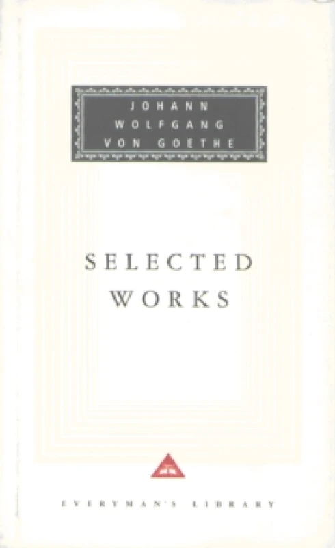 Image of Selected Works : The Sorrows Of Young Werther, Elective Affinities, Italian Journey and Faust Hardback