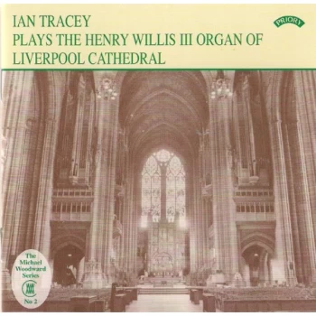 Image of Various - Henry Willis Iii Organ of Liverpool Cathedral, The (Tracey) CD