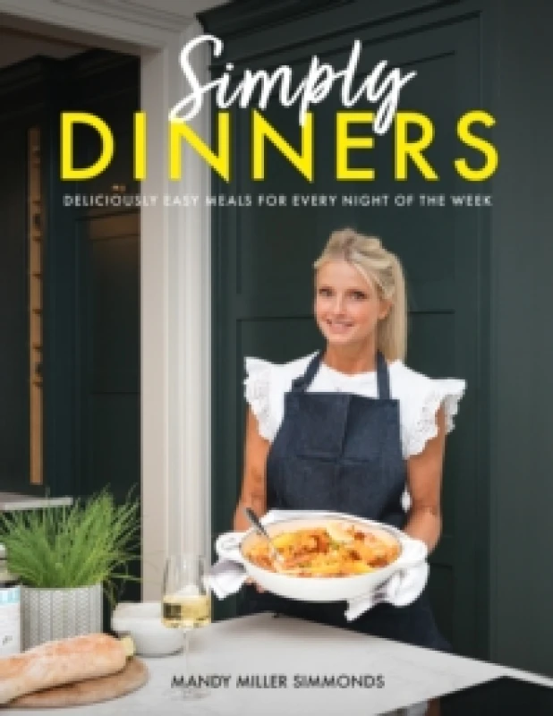 Image of Simply Dinners : Deliciously easy meals for every night of the week Hardback