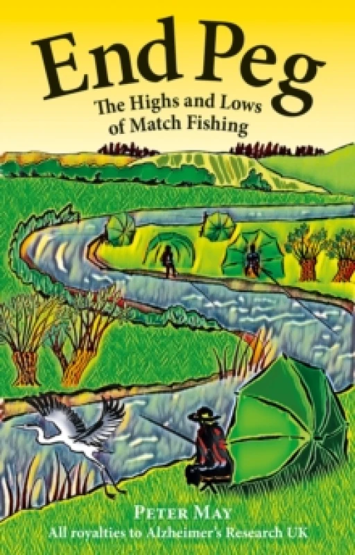 Image of End Peg : The Highs and Lows of Match Fishing Hardback