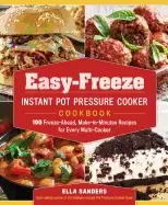 Image of easy freeze instant pot pressure cooker cookbook 100 freeze ahead make in m