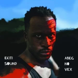 Image of Abeg No Vex by Ekiti Sound CD Album