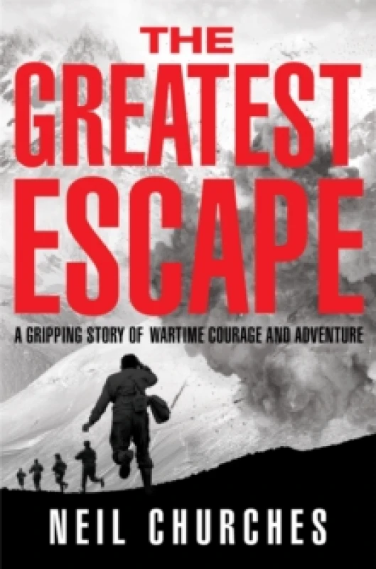 Image of The Greatest Escape : A gripping story of wartime courage and adventure Paperback / softback