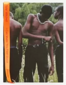 Image of I Can Make You Feel Good : Tyler Mitchell