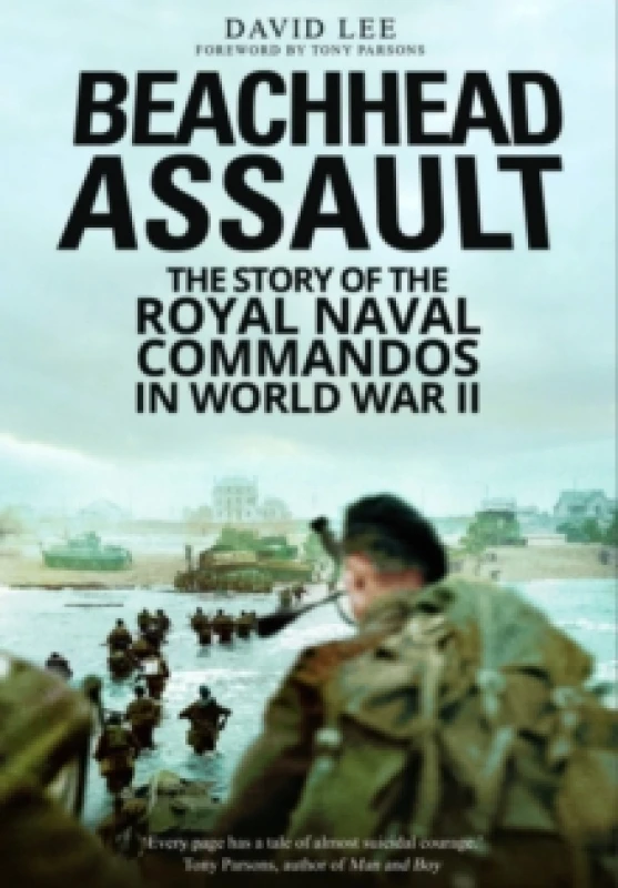 Image of Beachhead Assault : The Story of the Royal Naval Commandos in World War II Paperback / softback