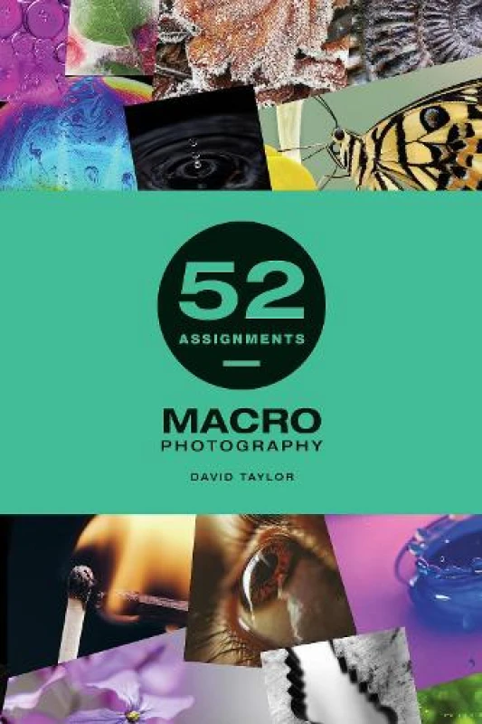 Image of 52 Assignments: Macro Photography Hardback