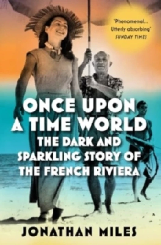 Image of Once Upon a Time World : The Dark and Sparkling Story of the French Riviera Paperback / softback