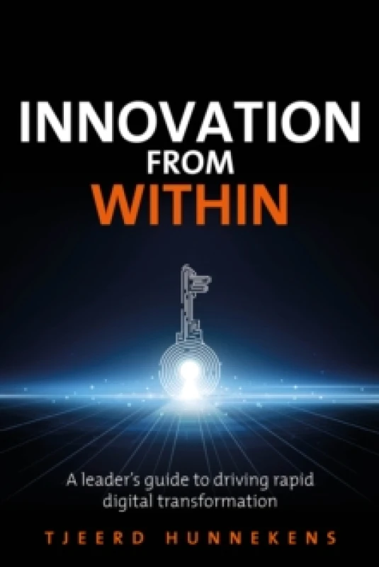 Image of Innovation From Within : A leaders' guide to driving RAPID digital transformation Paperback / softback