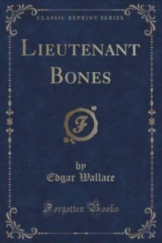 Image of Lieutenant Bones classic Reprint by Edgar Wallace Paperback