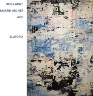 Image of Ron Caines/Martin Archer Axis - Blutopia CD Album - Used