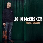 Image of John McCusker - Hello, Goodbye (Music CD)
