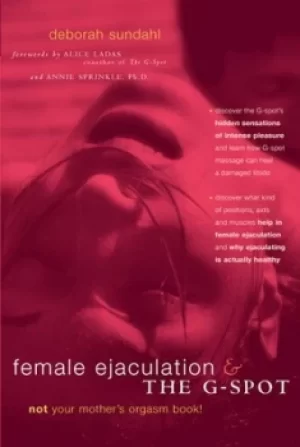 Image of Female ejaculation and the G-spot by Deborah Sundahl