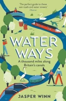 Image of Water Ways : A thousand miles along Britains canals
