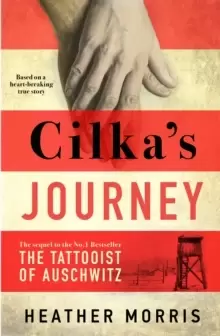 Image of Cilka's Journey : The Sunday Times bestselling sequel to The Tattooist of Auschwitz