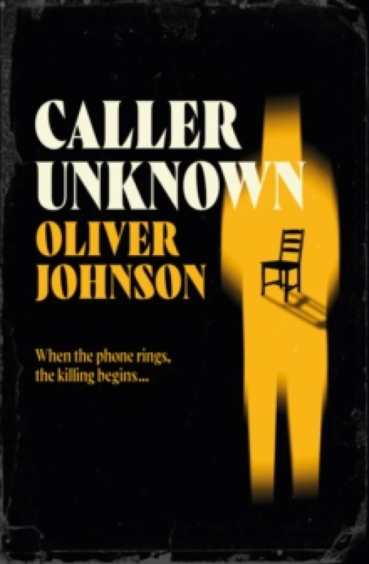 Image of Caller Unknown : 'Oliver Johnson is a sparkling new talent - and a name to watch.' Peter James Paperback / softback