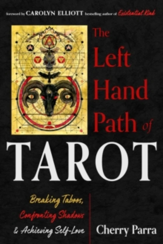 Image of The Left-Hand Path of Tarot : Breaking Taboos, Confronting Shadows, and Achieving Self-Love Paperback / softback